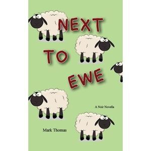 Next to Ewe -- Mark Thomas